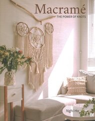 Macrame: The Power of Knots цена и информация | Книги о питании и здоровом образе жизни | 220.lv