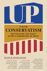 Up from Conservatism: Where the American Right Must Go цена и информация | Книги по социальным наукам | 220.lv