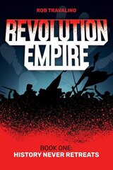 Revolution Empire: Book One: History Never Retreats цена и информация | Книги для подростков и молодежи | 220.lv