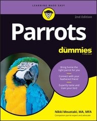 Parrots For Dummies 2nd edition цена и информация | Книги о питании и здоровом образе жизни | 220.lv