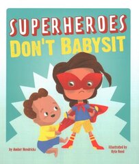 Superheroes Don't Babysit цена и информация | Книги для малышей | 220.lv