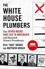 White House Plumbers: The Seven Weeks That Led to Watergate and Doomed Nixon's Presidency cena un informācija | Biogrāfijas, autobiogrāfijas, memuāri | 220.lv