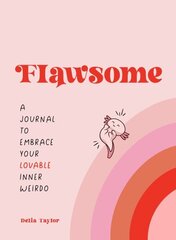 Flawsome: A Journal to Embrace Your Lovable Inner Weirdo cena un informācija | Grāmatas par veselīgu dzīvesveidu un uzturu | 220.lv