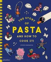 Story of Pasta and How to Cook It! цена и информация | Книги рецептов | 220.lv