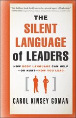 Silent Language of Leaders: How Body Language Can Help--or Hurt--How You Lead цена и информация | Книги по экономике | 220.lv