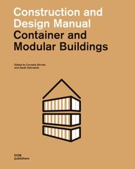 Container and Modular Buildings: Construction and Design Manual 2nd edition цена и информация | Книги об архитектуре | 220.lv