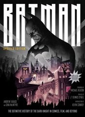 Batman: The Definitive History of the Dark Knight in Comics, Film, and Beyond (Updated Edition): The Definitive History of the Dark Knight in Comics, Film, and Beyond [Updated Edition] цена и информация | Фантастика, фэнтези | 220.lv