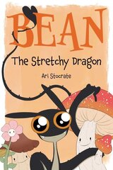Bean The Stretchy Dragon: A Sally & Bean Adventure cena un informācija | Grāmatas pusaudžiem un jauniešiem | 220.lv