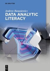 Data Analytic Literacy cena un informācija | Ekonomikas grāmatas | 220.lv