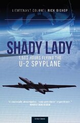 Shady Lady: 1,500 Hours Flying The U-2 Spy Plane цена и информация | Книги по социальным наукам | 220.lv