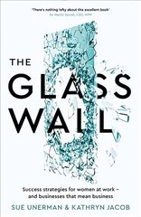 Glass Wall: Success strategies for women at work - and businesses that mean business Main cena un informācija | Ekonomikas grāmatas | 220.lv