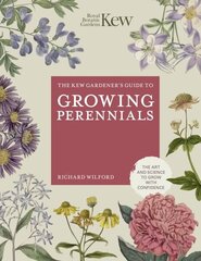Kew Gardener's Guide to Growing Perennials New Edition цена и информация | Книги по садоводству | 220.lv