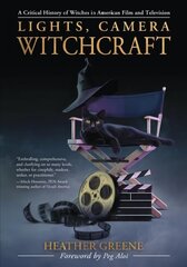 Lights, Camera, Witchcraft: A Critical History of Witches in American Film and Television цена и информация | Книги об искусстве | 220.lv