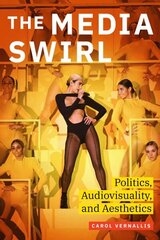 Media Swirl: Politics, Audiovisuality, and Aesthetics cena un informācija | Mākslas grāmatas | 220.lv