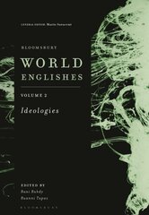 Bloomsbury World Englishes Volume 2: Ideologies cena un informācija | Svešvalodu mācību materiāli | 220.lv