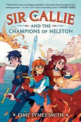 Sir Callie and the Champions of Helston cena un informācija | Grāmatas pusaudžiem un jauniešiem | 220.lv