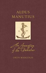 Aldus Manutius: The Invention of the Publisher cena un informācija | Vēstures grāmatas | 220.lv