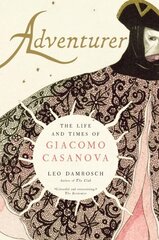 Adventurer: The Life and Times of Giacomo Casanova cena un informācija | Biogrāfijas, autobiogrāfijas, memuāri | 220.lv