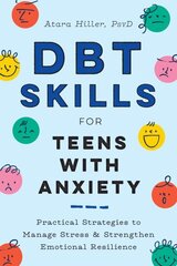 DBT Skills for Teens with Anxiety: Practical Strategies to Manage Stress and Strengthen Emotional Resilience cena un informācija | Grāmatas pusaudžiem un jauniešiem | 220.lv