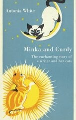 Minka And Curdy: The enchanting story of a writer and her cats цена и информация | Фантастика, фэнтези | 220.lv