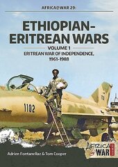 Ethiopian-Eritrean Wars, Volume 1: Eritrean War of Independence, 1961-1988 цена и информация | Исторические книги | 220.lv