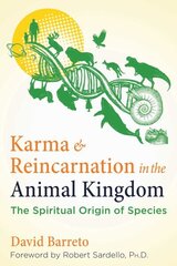 Karma and Reincarnation in the Animal Kingdom: The Spiritual Origin of Species 2nd Edition, New Edition of Spiritual Evolution in the Animal Kingdom cena un informācija | Pašpalīdzības grāmatas | 220.lv