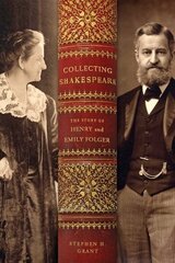 Collecting Shakespeare: The Story of Henry and Emily Folger цена и информация | Энциклопедии, справочники | 220.lv