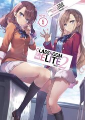 Classroom of the Elite: Year 2 (Light Novel) Vol. 5 cena un informācija | Fantāzija, fantastikas grāmatas | 220.lv