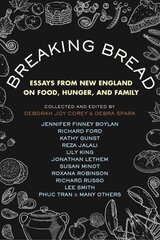 Breaking Bread: Essays from New England on Food, Hunger, and Family cena un informācija | Pavārgrāmatas | 220.lv