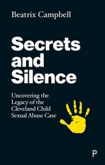 Secrets and Silence: Uncovering the Legacy of the Cleveland Child Sexual Abuse Case цена и информация | Книги по социальным наукам | 220.lv