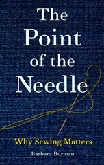 Point of the Needle: Why Sewing Matters cena un informācija | Vēstures grāmatas | 220.lv