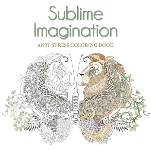 Sublime Imagination: Anti-Stress Colouring Book: An Anti-Stress Colouring Book cena un informācija | Grāmatas par veselīgu dzīvesveidu un uzturu | 220.lv