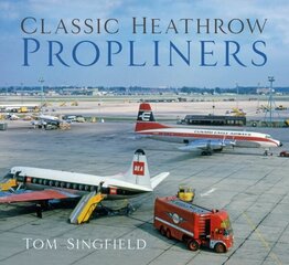 Classic Heathrow Propliners cena un informācija | Ceļojumu apraksti, ceļveži | 220.lv