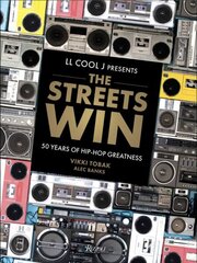 LL COOL J Presents The Streets Win: 50 Years of Hip-Hop Greatness cena un informācija | Mākslas grāmatas | 220.lv