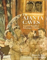 Ajanta Caves: Ancient Buddhist Paintings of India Revised цена и информация | Книги об искусстве | 220.lv