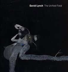 David Lynch: The Unified Field: The Unified Field cena un informācija | Mākslas grāmatas | 220.lv