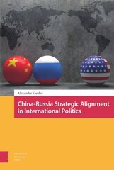 China-Russia Strategic Alignment in International Politics cena un informācija | Sociālo zinātņu grāmatas | 220.lv