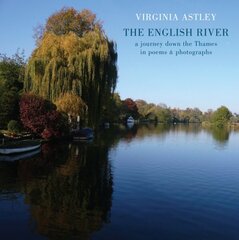 English River: a journey down the Thames in poems & photographs cena un informācija | Dzeja | 220.lv