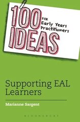 100 Ideas for Early Years Practitioners: Supporting EAL Learners: Supporting EAL Learners cena un informācija | Sociālo zinātņu grāmatas | 220.lv