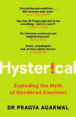 Hysterical: Exploding the Myth of Gendered Emotions Main цена и информация | Книги по социальным наукам | 220.lv