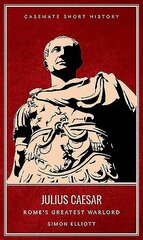 Julius Caesar: Rome'S Greatest Warlord cena un informācija | Biogrāfijas, autobiogrāfijas, memuāri | 220.lv