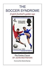 Soccer Syndrome: English Football's Golden Age цена и информация | Книги о питании и здоровом образе жизни | 220.lv