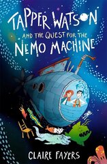 Tapper Watson and the Quest for the Nemo Machine cena un informācija | Grāmatas pusaudžiem un jauniešiem | 220.lv