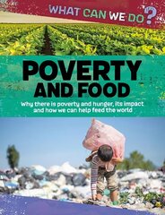 What Can We Do?: Poverty and Food цена и информация | Книги для подростков и молодежи | 220.lv