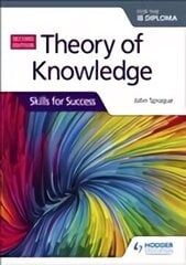 Theory of Knowledge for the IB Diploma: Skills for Success Second Edition: Skills for Success cena un informācija | Grāmatas pusaudžiem un jauniešiem | 220.lv