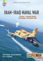 Iran-Iraq Naval War: Volume 1: 1980-1982 цена и информация | Исторические книги | 220.lv