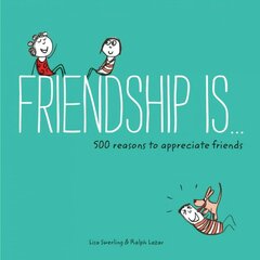Friendship Is...: 500 Reasons to Appreciate Friends cena un informācija | Pašpalīdzības grāmatas | 220.lv