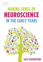 Making Sense of Neuroscience in the Early Years: Making Sense of Neuroscience in the Early Years cena un informācija | Sociālo zinātņu grāmatas | 220.lv