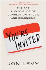 You're Invited: The Art and Science of Connection, Trust, and Belonging cena un informācija | Ekonomikas grāmatas | 220.lv