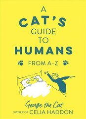 Cat's Guide to Humans: From A to Z cena un informācija | Grāmatas par veselīgu dzīvesveidu un uzturu | 220.lv